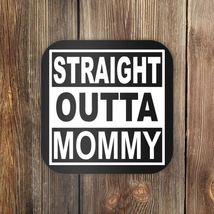 Straight Outta Mommy Funny Coaster