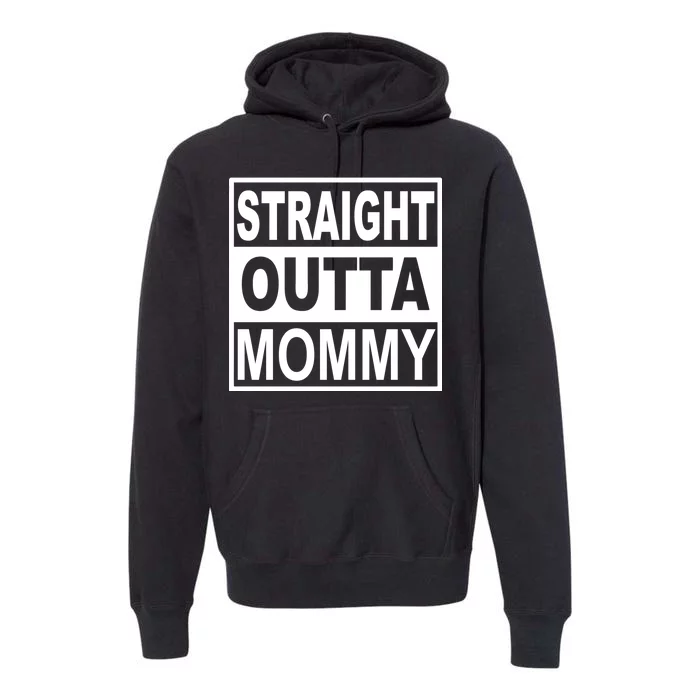 Straight Outta Mommy Funny Premium Hoodie