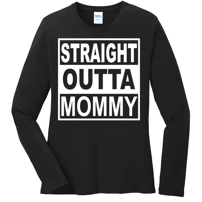 Straight Outta Mommy Funny Ladies Long Sleeve Shirt