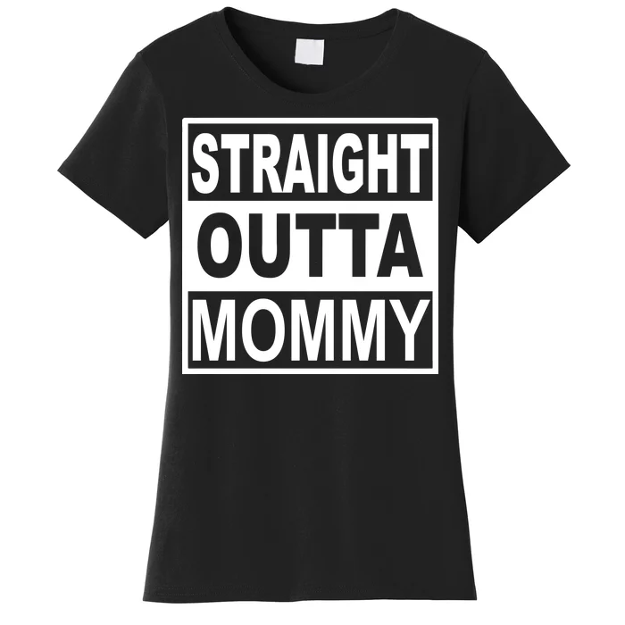 Straight Outta Mommy Funny Women's T-Shirt