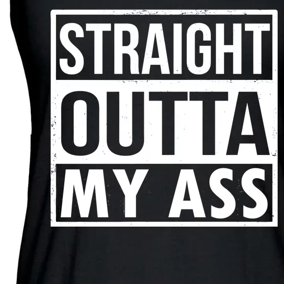 Straight Outta My Ass Ladies Essential Flowy Tank