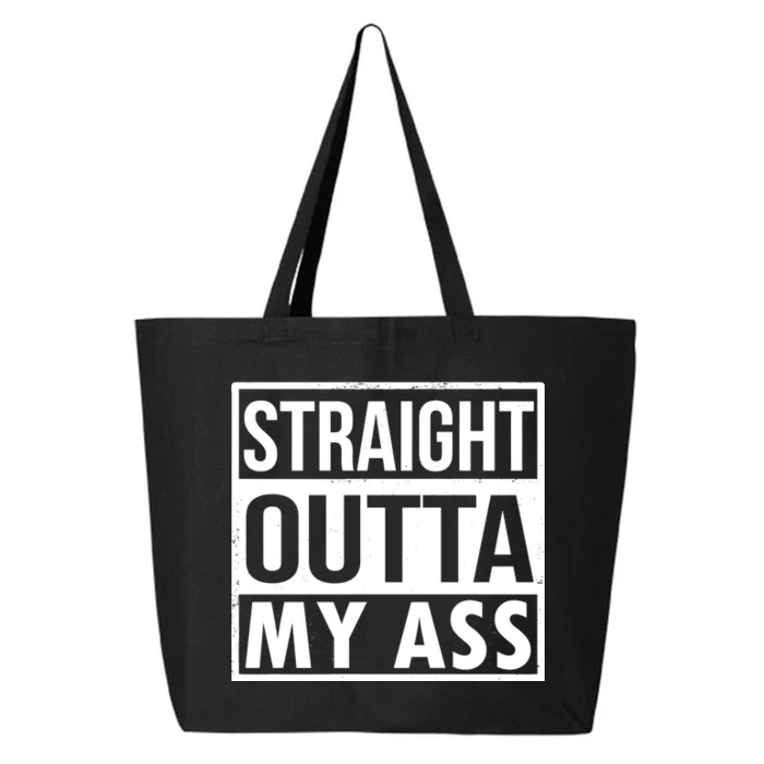 Straight Outta My Ass 25L Jumbo Tote