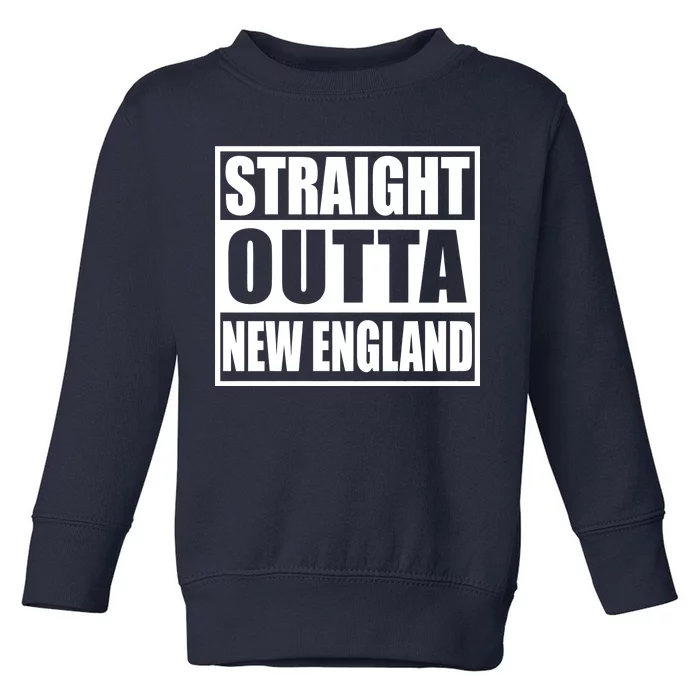 Straight Outta New England Toddler Sweatshirt