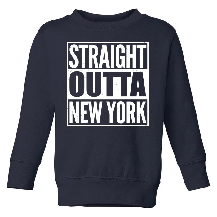 Straight Outta New York Toddler Sweatshirt