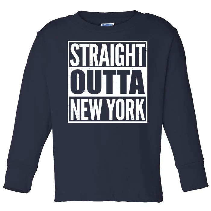 Straight Outta New York Toddler Long Sleeve Shirt