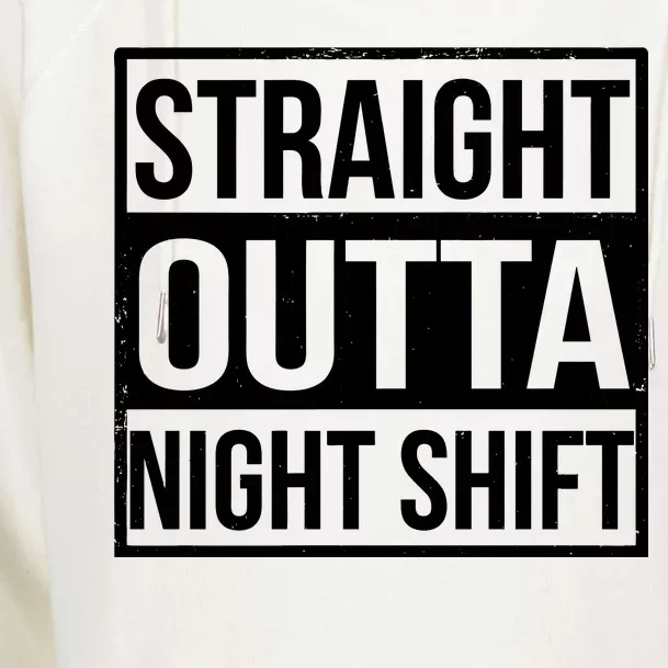 Straight Outta Night Shift Womens Funnel Neck Pullover Hood