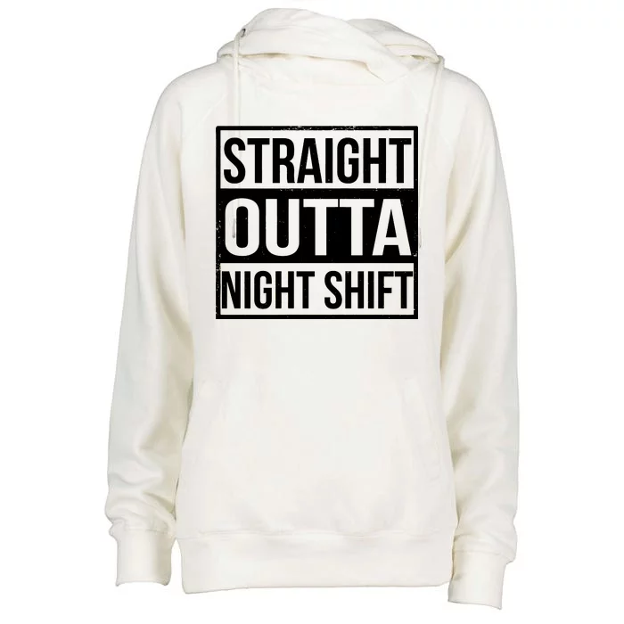 Straight Outta Night Shift Womens Funnel Neck Pullover Hood