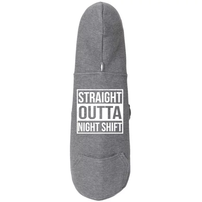 Straight Outta Night Shift Doggie 3-End Fleece Hoodie