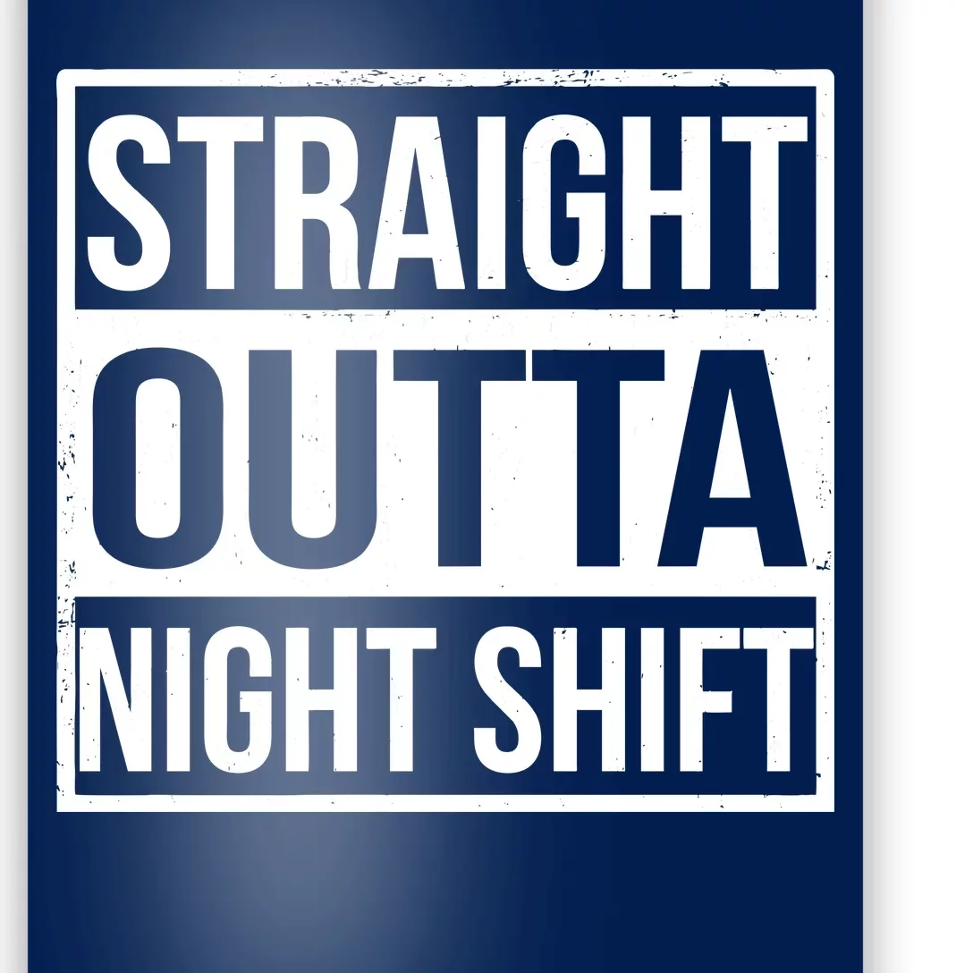 Straight Outta Night Shift Poster