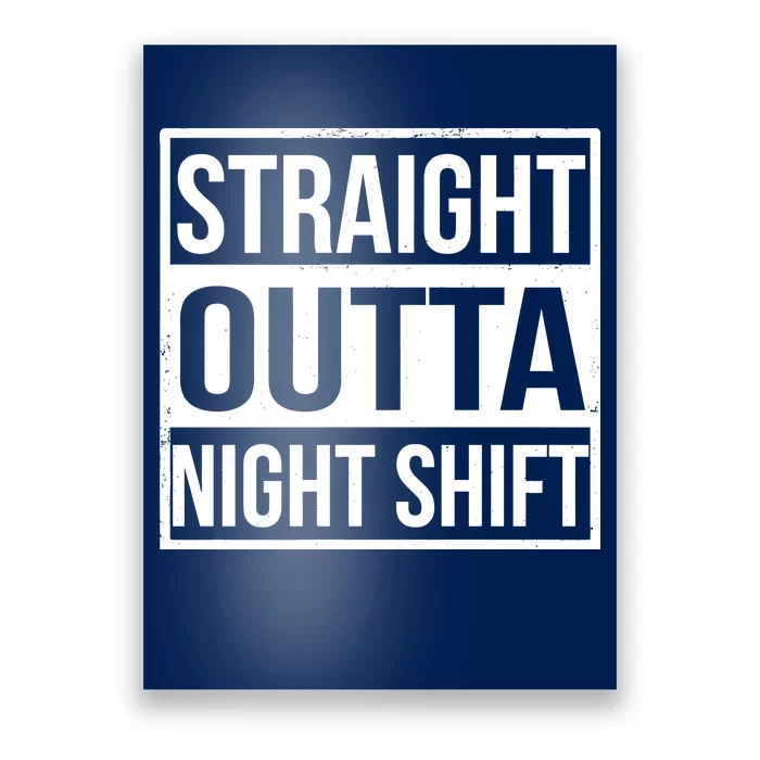 Straight Outta Night Shift Poster