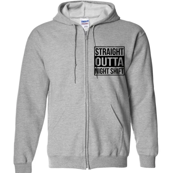 Straight Outta Night Shift Full Zip Hoodie