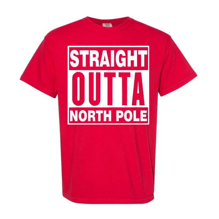 Straight Outta North Pole Garment-Dyed Heavyweight T-Shirt