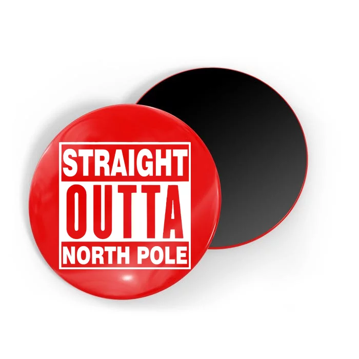 Straight Outta North Pole Magnet