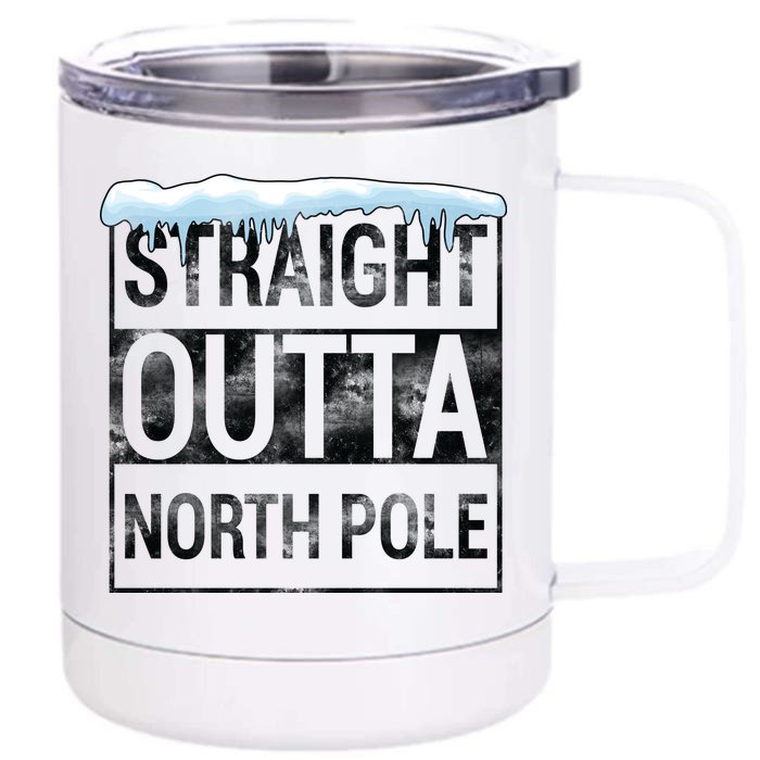 Straight Outta North Pole Funny Christmas Front & Back 12oz Stainless Steel Tumbler Cup