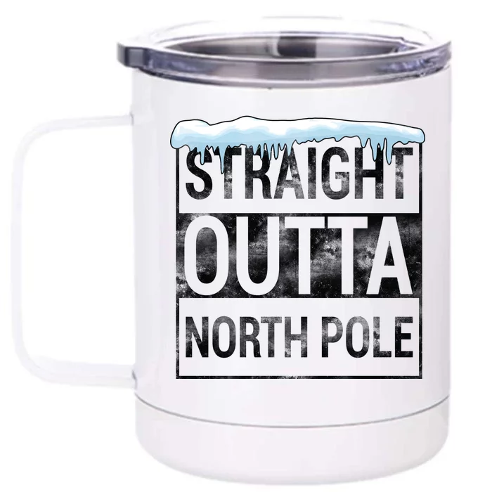 Straight Outta North Pole Funny Christmas Front & Back 12oz Stainless Steel Tumbler Cup