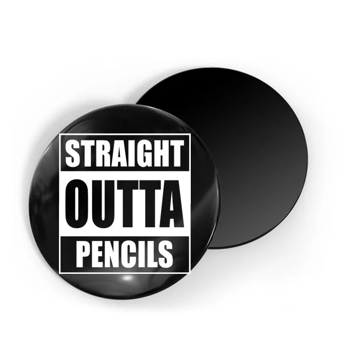 Straight Outta Pencils Magnet