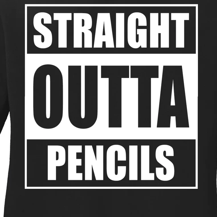 Straight Outta Pencils Ladies Long Sleeve Shirt