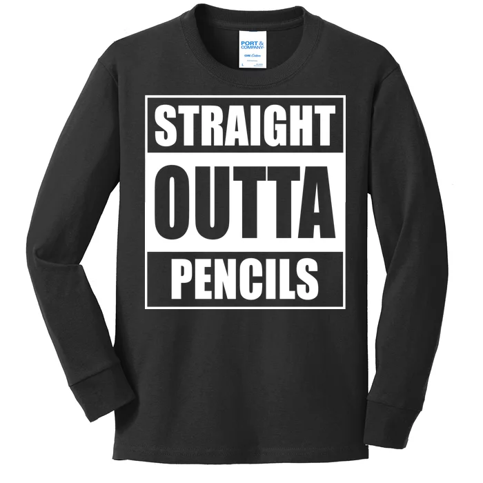 Straight Outta Pencils Kids Long Sleeve Shirt