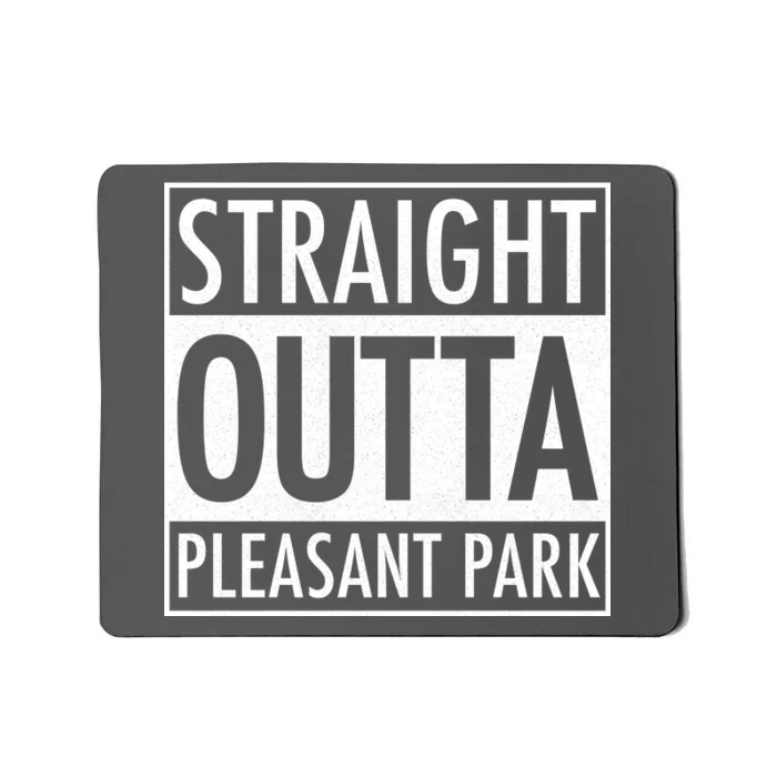 Straight Outta Pleasant Park Mousepad