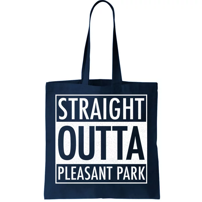 Straight Outta Pleasant Park Tote Bag