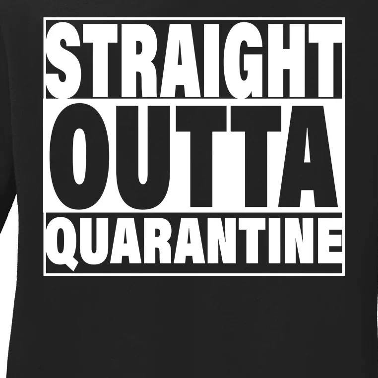 Straight Outta Quarantine Ladies Long Sleeve Shirt