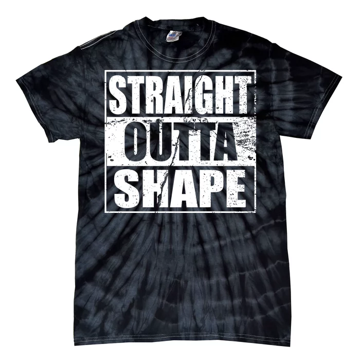 Straight Outta Shape Tie-Dye T-Shirt