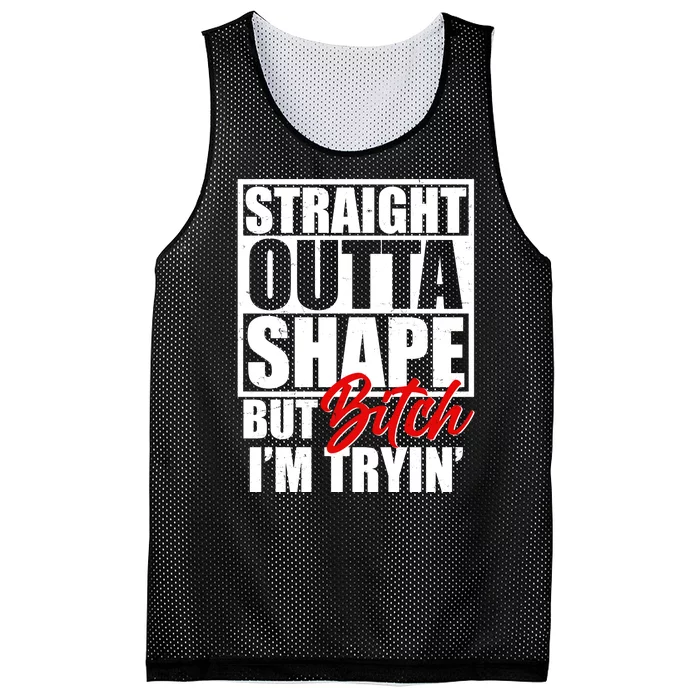 Straight Outta Shape But Bitch I'm Tryin Mesh Reversible Basketball Jersey Tank