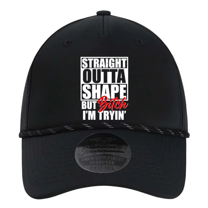 Straight Outta Shape But Bitch I'm Tryin Performance The Dyno Cap