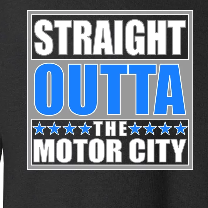 Straight Outta The Motor City Detroit, Michigan Toddler Sweatshirt