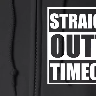 Straight Outta Timeout Full Zip Hoodie