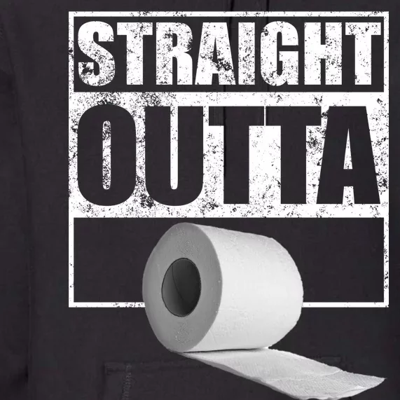 Straight Outta Toilet Paper Premium Hoodie