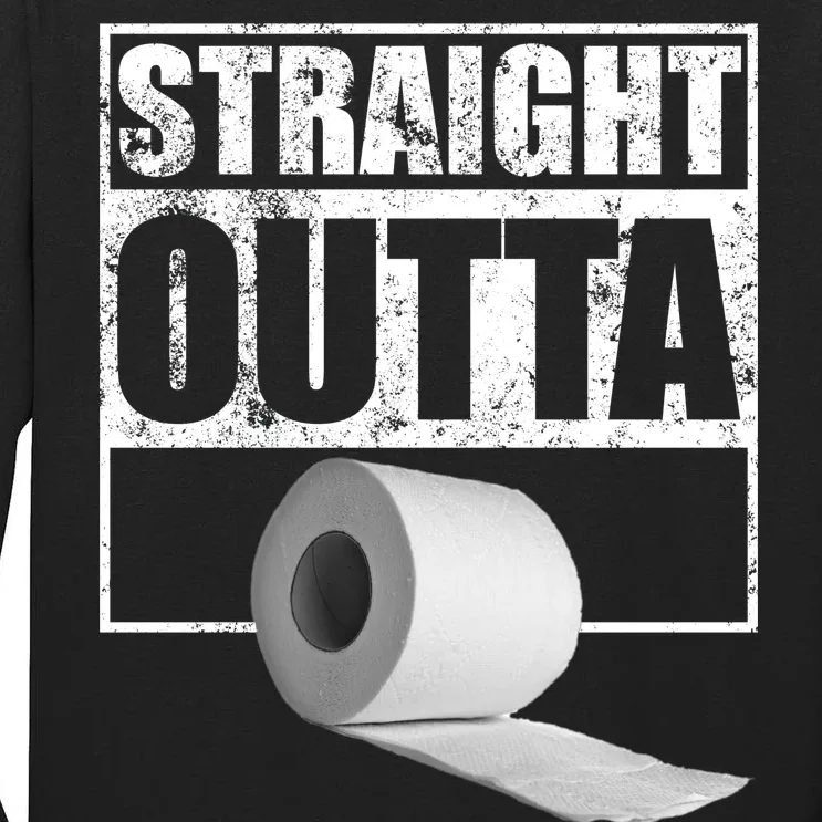 Straight Outta Toilet Paper Tall Long Sleeve T-Shirt