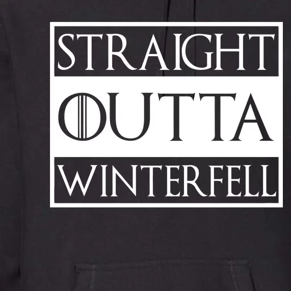 Straight Outta Winterfell Premium Hoodie