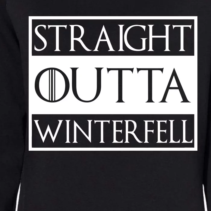 Straight Outta Winterfell Womens California Wash Sweatshirt