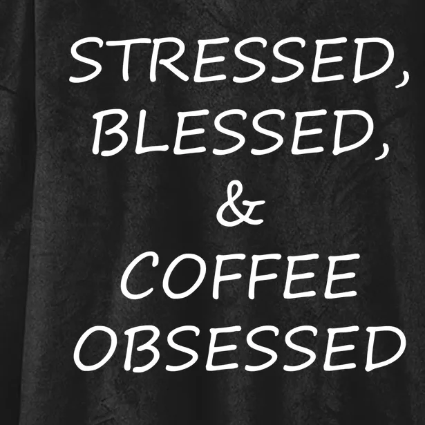 Stressed Bless Coffee Obsessed Hooded Wearable Blanket