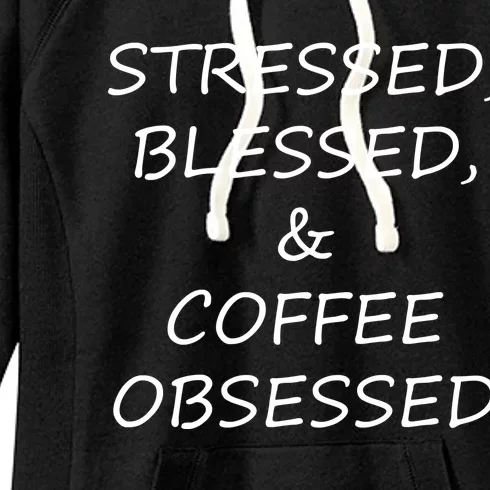 Stressed Bless Coffee Obsessed Women's Fleece Hoodie