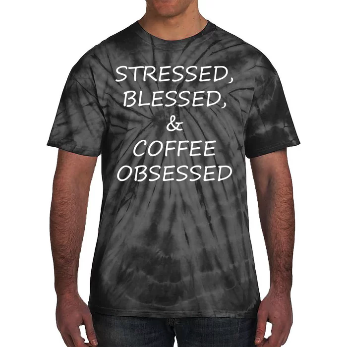 Stressed Bless Coffee Obsessed Tie-Dye T-Shirt