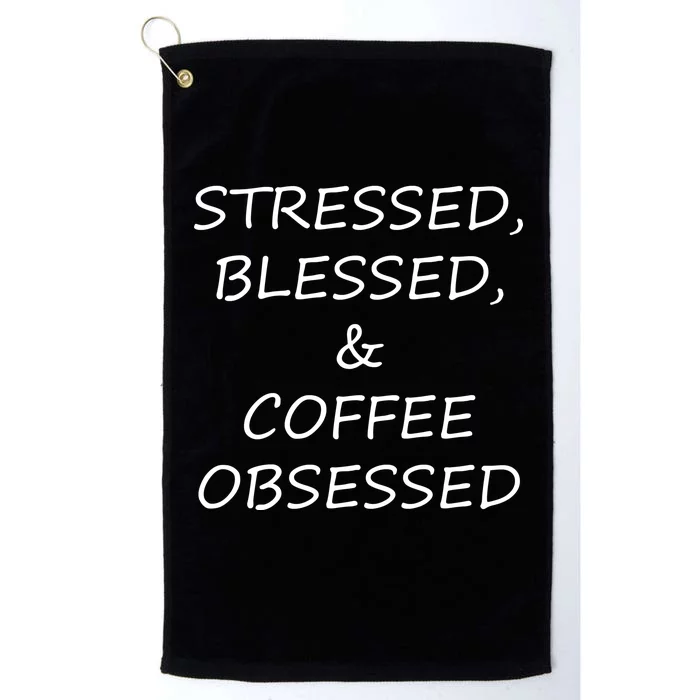 Stressed Bless Coffee Obsessed Platinum Collection Golf Towel