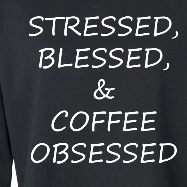 Stressed Bless Coffee Obsessed Cropped Pullover Crew