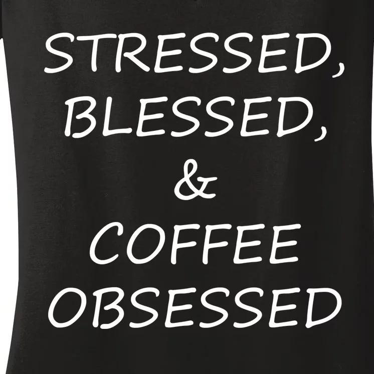 Stressed Bless Coffee Obsessed Women's V-Neck T-Shirt