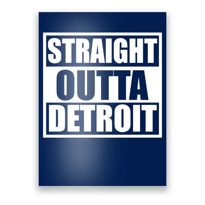 Striaght Outta Detroit Michigan Poster