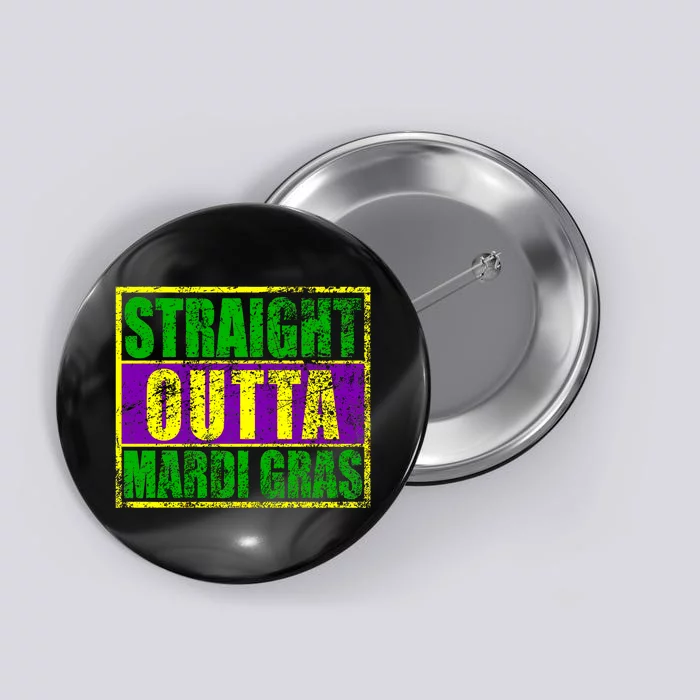 Striaght Outta Mardi Gras New Orleans Party Button