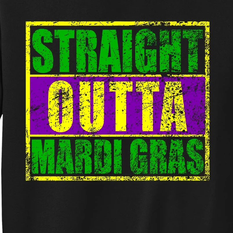 Striaght Outta Mardi Gras New Orleans Party Tall Sweatshirt