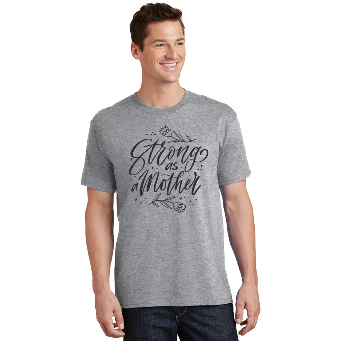 Strong As A Mother T-Shirt