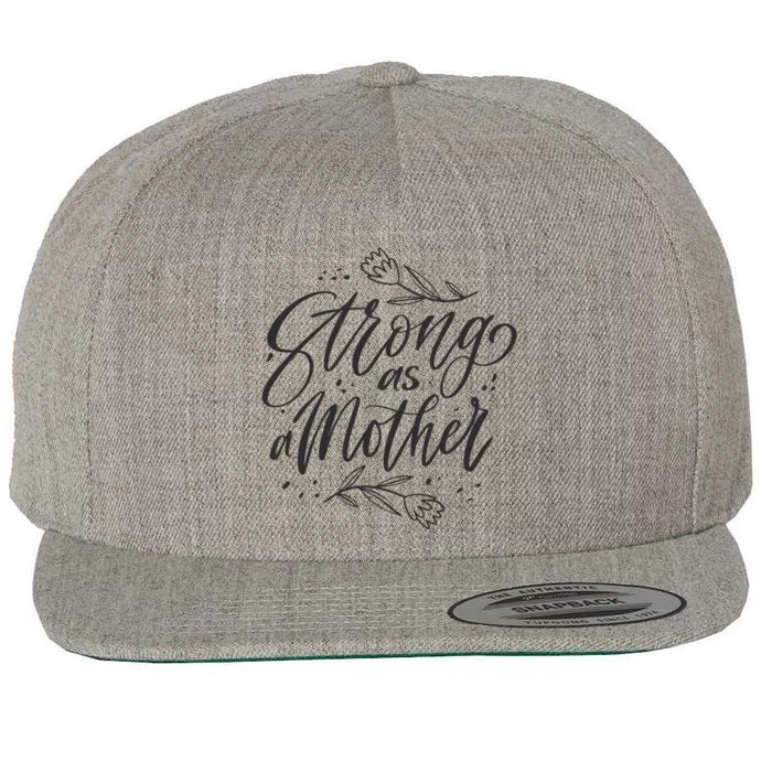 Strong As A Mother Wool Snapback Cap