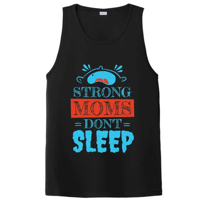 Strong Moms Don't Sleep Performance Tank