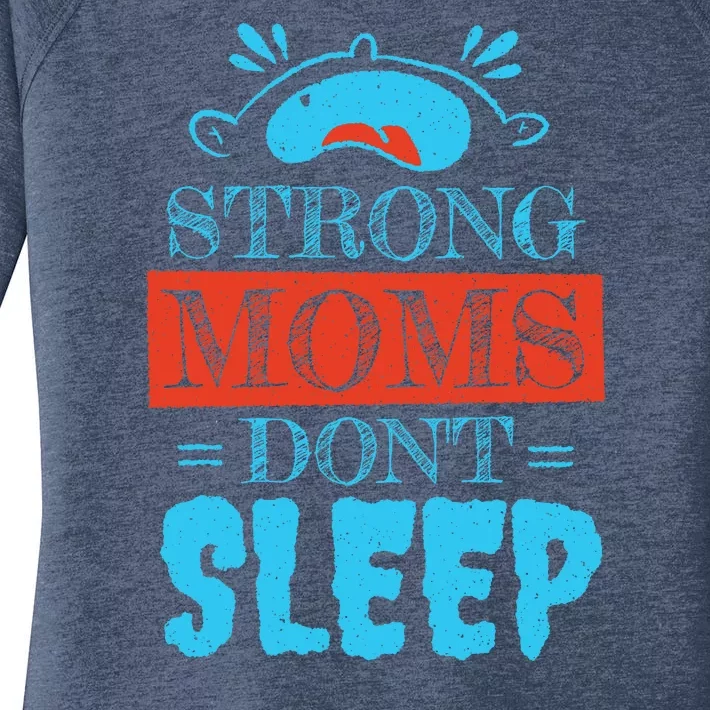 Strong Moms Don't Sleep Women's Perfect Tri Tunic Long Sleeve Shirt