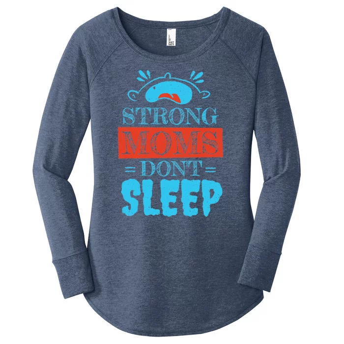 Strong Moms Don't Sleep Women's Perfect Tri Tunic Long Sleeve Shirt