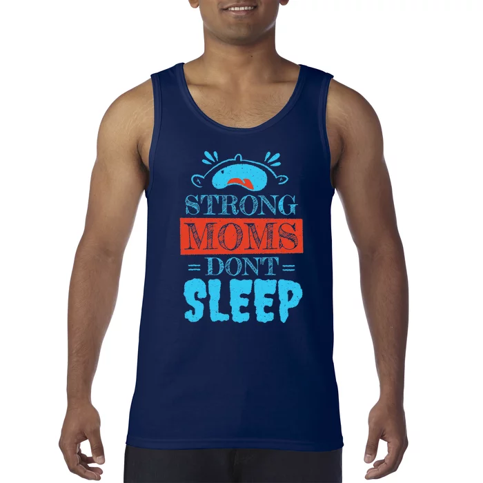 Strong Moms Don't Sleep Tank Top