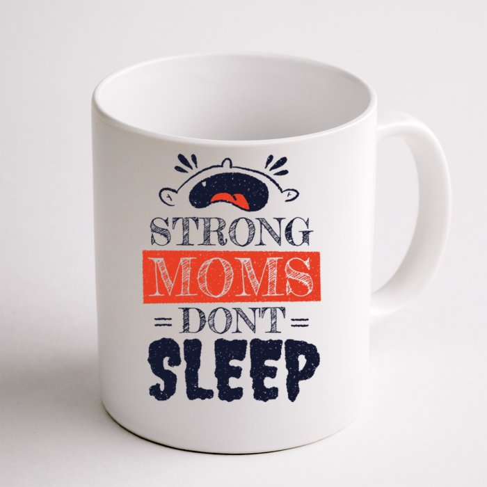 Strong Moms Don't Sleep Front & Back Coffee Mug